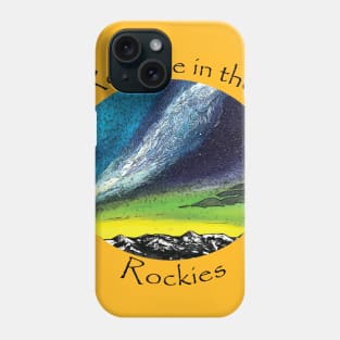 Rock Me in the Rockies Phone Case