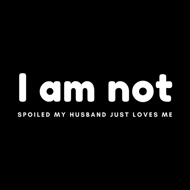 I am not spoiled my husband just loves me by hnueng111