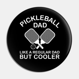 Pickleball Dad Like A Regular Dad But Cooler Funny Quote Pin