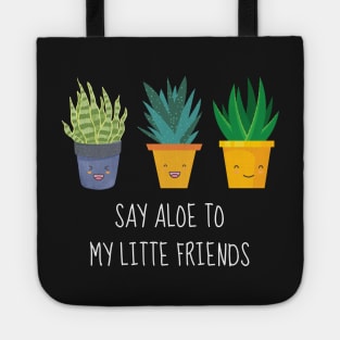 Say Aloe To My Little Friends Tote