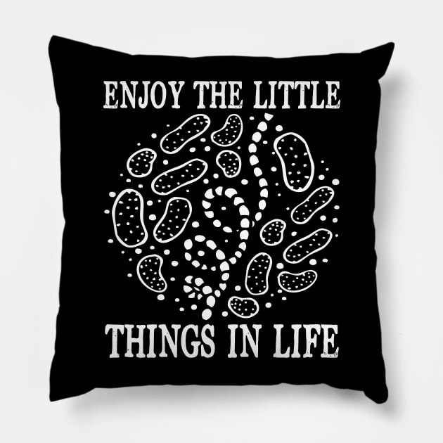 Enjoy The Little Things in Life - Biologist Pillow by AngelBeez29
