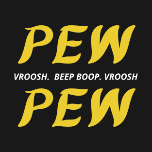 pew pew T-Shirt