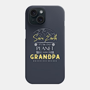 Mens Funy T Shirt Save Earth It's the Only Place with Grandpa Phone Case