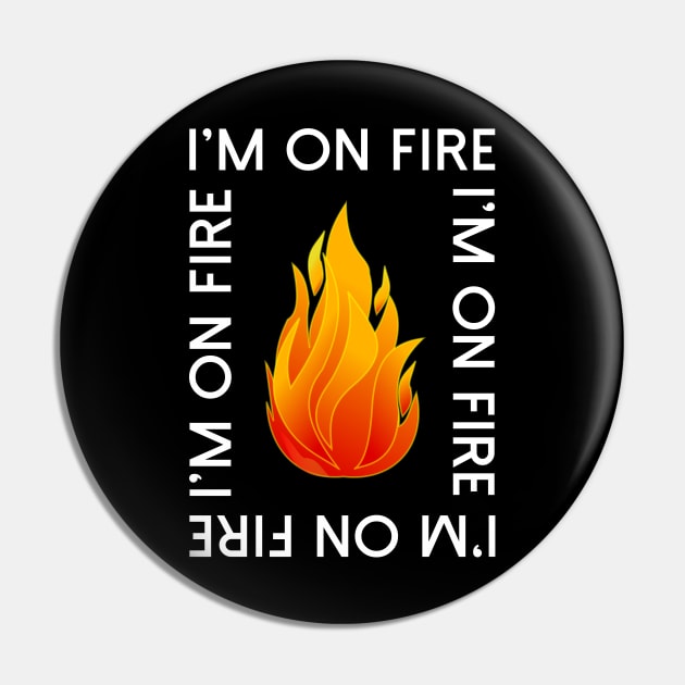 I'm on fire Pin by totalcare