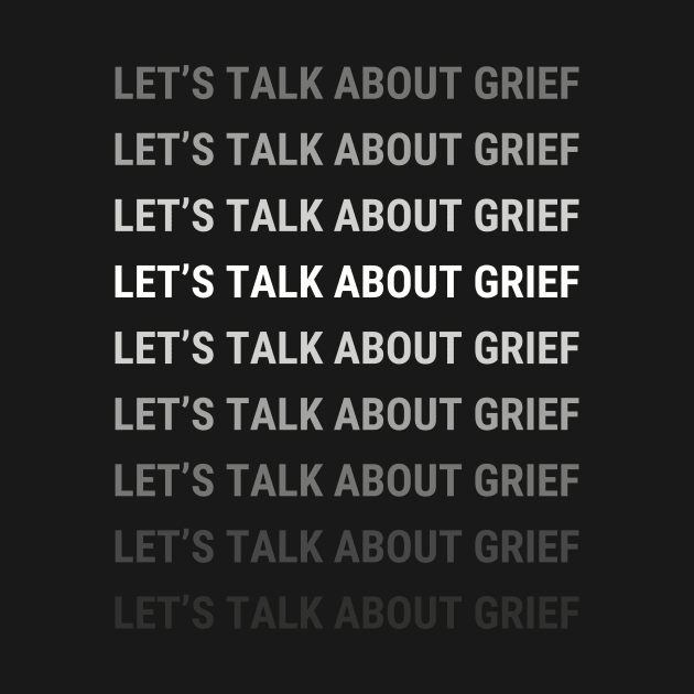 Let's Talk About Grief (white gradient) by Shelby Forsythia