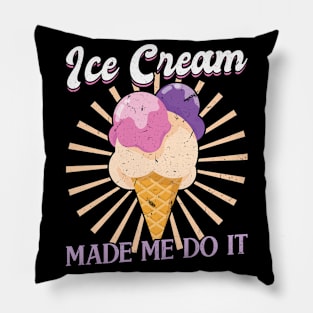 Ice Cream made me do it Pillow