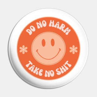 Orange Do No Harm Take No Shit Pin