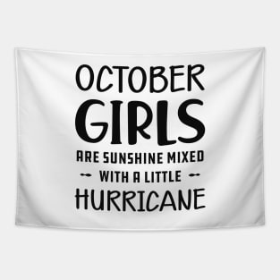 October Girl - October girls are sunshine mixed with a little hurricane Tapestry