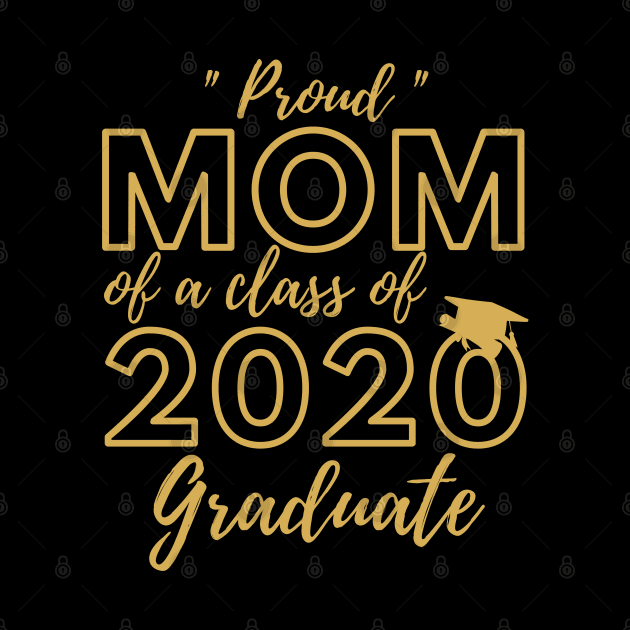 Proud Mom of a Class of 2020 Graduate Shirt Senior 20 Gift by busines_night