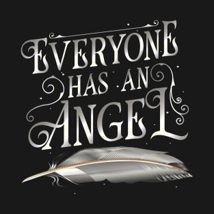 Everyone has an Angel T-Shirt