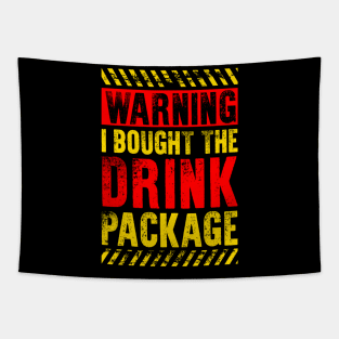 Funny Drinking Lover Gift Warning I Bought The Drink Package Tapestry