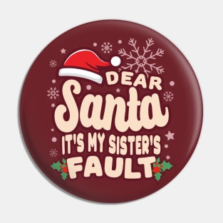 Christmas It's My Sister's Fault Funny Pin