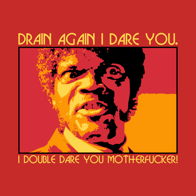 Drain Again I Dare You by DRI374