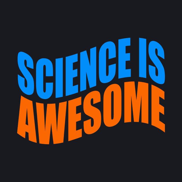 Science is awesome by Evergreen Tee