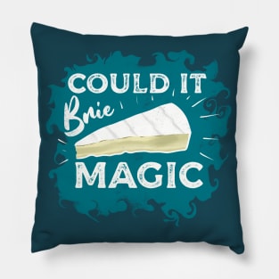 Could It Brie Magic Cheese Lovers Pun Pillow