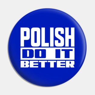 Polish do it better Pin