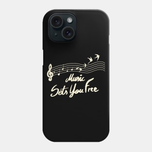 Music Sets You Free Musician and Music Lover Phone Case