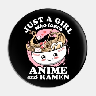 Just a Girl Who loves Anime and Ramen kawaii Otaku Lifestyle Pin