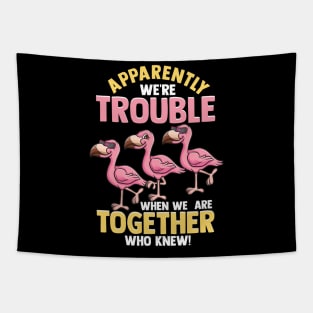 Cute Apparently We're Trouble When We Are Together Tapestry