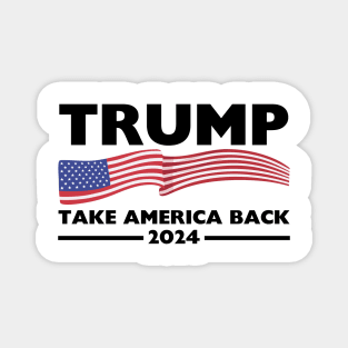 Trump 2024 Take America Back Trump 2024 Magnet