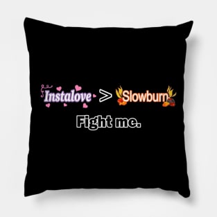 Instalove > Slowburn - Battle of the Tropes v1 Pillow