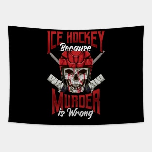 Funny Ice Hockey Because Murder Is Wrong Hockey Tapestry