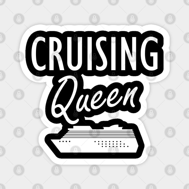 Cruise - Cruising Queen Magnet by KC Happy Shop