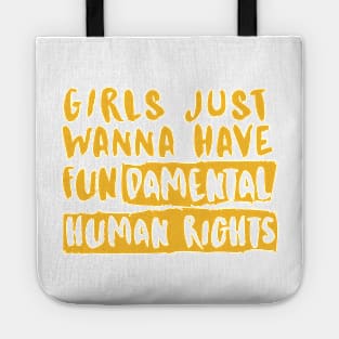 Girls Just Wanna Have Fundamental Human Rights Tote