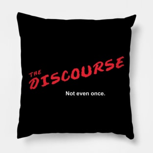 The Discourse - not even once Pillow