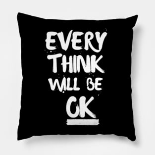 Everything Will Be Okay Pillow