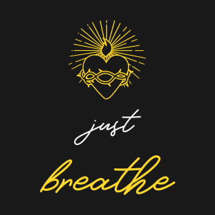 Just Breathe | Meditation Motivational Vibe T-Shirt