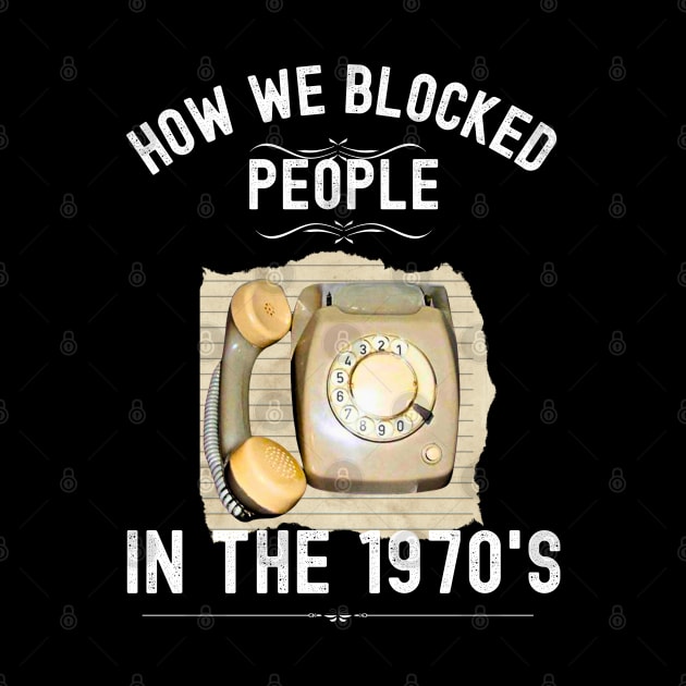 How we Blocked People in the 1970s by Xtian Dela ✅