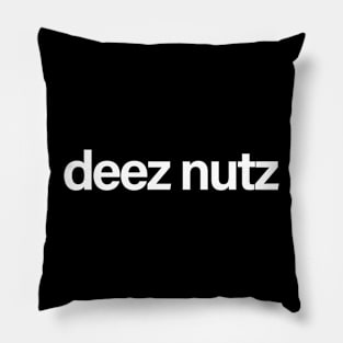 deez nutz white Pillow