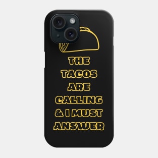 The Tacos Are Calling Phone Case