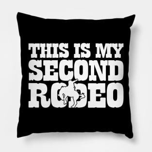 This Is My Second Rodeo Pillow