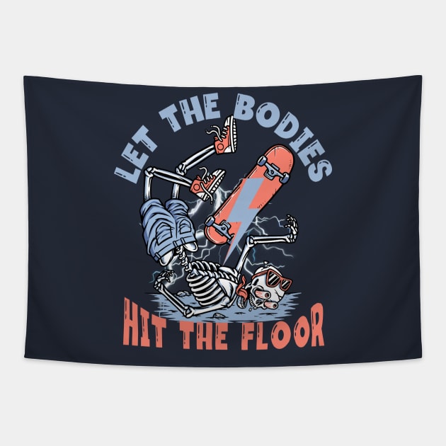 Let- The- Bodies- Hit- The Floor-Funny Skeleton Skating Tapestry by ARTSYVIBES111