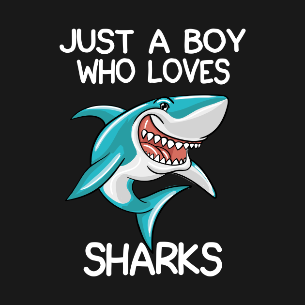 Just A Boy Who Loves Sharks - Just A Boy Who Loves Sharks - T-Shirt ...