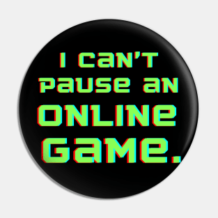 I can't pause an online game Pin