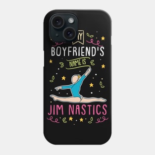 My Boyfriend's Name Is Jim Nastics Phone Case