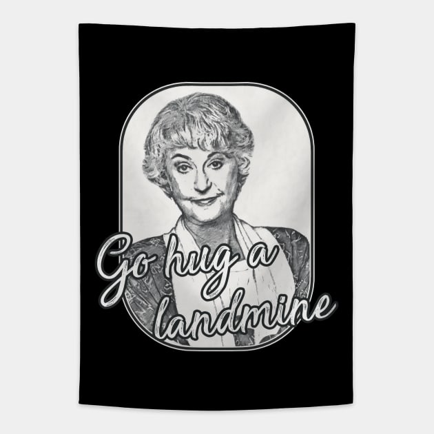 Golden Girls - Dorothy Quote landmine Tapestry by karutees