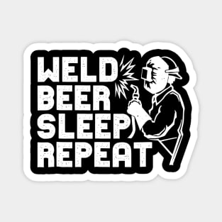 Welder Shirt  Weld Beer Sleep Repeat Tee Welder Gift Magnet