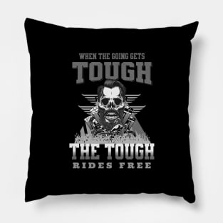 The Tough Rides Free Inspirational Quote Phrase Text Pillow