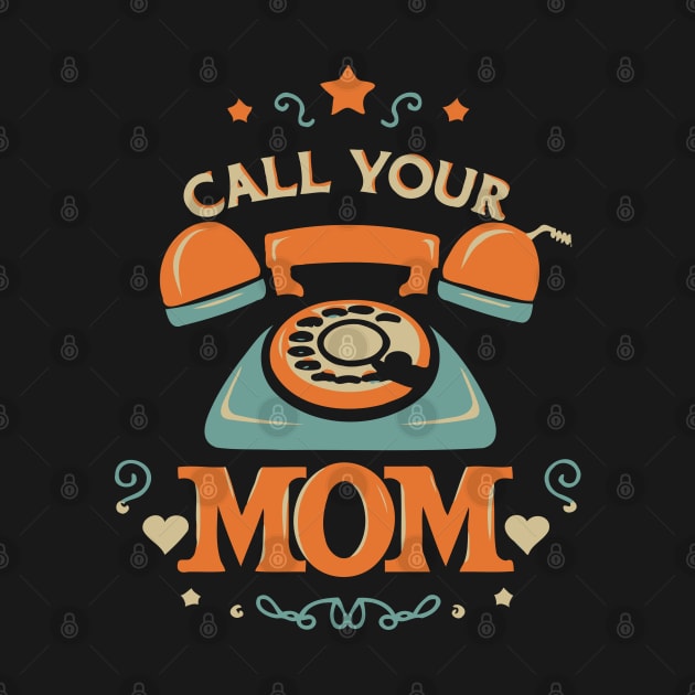 Call Your Mom Vintage Style by Trendsdk