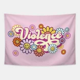 Violence - Funny Hippie Peace Love 60s Sarcastic Flower Power Tapestry