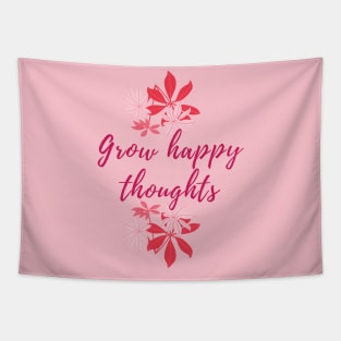 Grow happy thoughts Tapestry