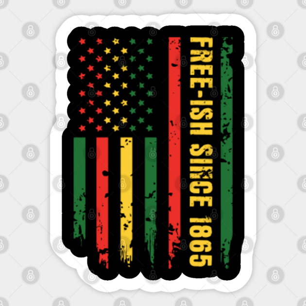 Free-ish Since 1865 Juneteenth Day Flag Black Pride Gift T-Shirt