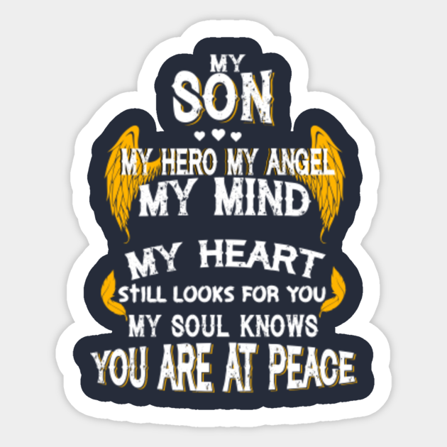 My Son My Hero My Angel My Mind My Angel My Heart You Are At Peace My Son Is My Guardian Angel Sticker Teepublic Uk