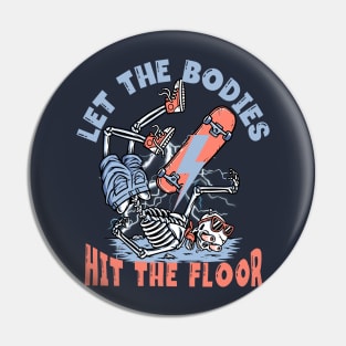 Let- The- Bodies- Hit- The Floor-Funny Skeleton Skating Pin