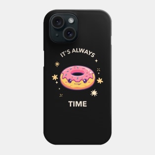 It's always donut time Phone Case