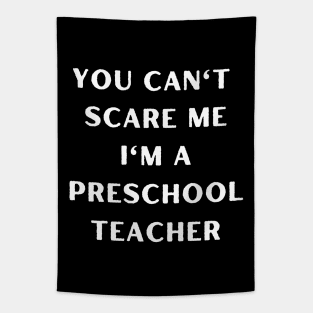 You can't scare me i'm a Preschool Teacher. Halloween Tapestry